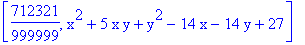 [712321/999999, x^2+5*x*y+y^2-14*x-14*y+27]